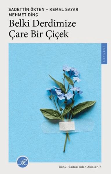 Belki Derdimize Çare Bir Çiçek Belki Derdimize Çare Bir Çiçek