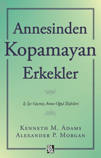 Annesinden Kopamayan Erkekler Annesinden Kopamayan Erkekler