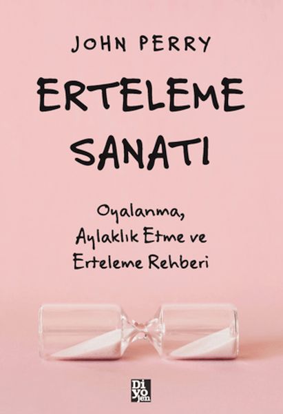 Erteleme Sanatı Erteleme Sanatı