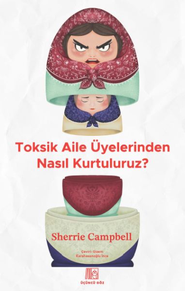 Toksik Aile Üyelerinden Nasıl Kurtuluruz? Toksik Aile Üyelerinden Nasıl Kurtuluruz?
