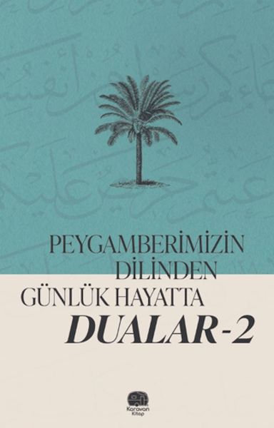 Peygamberimizin Dilinden Günlük Hayatta Dualar 2 Peygamberimizin Dilinden Günlük Hayatta Dualar 2