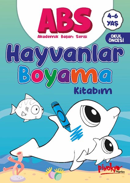 ABS 4-6 Yaş Hayvanlar Boyama Kitabım ABS 4-6 Yaş Hayvanlar Boyama Kitabım