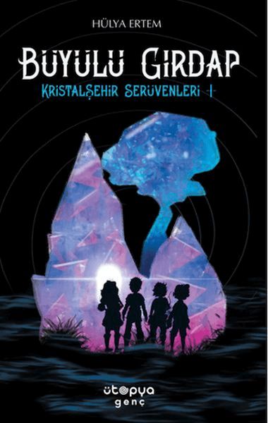 Büyülü Girdap – Kristal Şehir Serüvenleri -1- Büyülü Girdap – Kristal Şehir Serüvenleri -1-