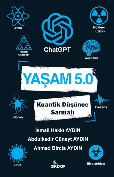 Yaşam 5.0 ChatGPT - Kuantik Düşünce Sarmalı Yaşam 5.0 ChatGPT - Kuantik Düşünce Sarmalı