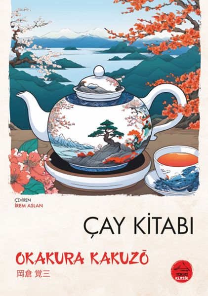 Çay Kitabı - Japon Klasikleri Çay Kitabı - Japon Klasikleri