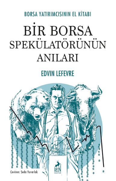 Bir Borsa Spekülatörünün Anıları Bir Borsa Spekülatörünün Anıları