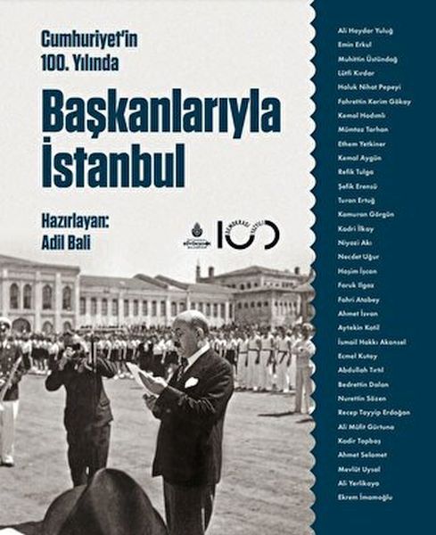 Cumhuriyetin 100. Yılında Başkanlarıyla İstanbul Cumhuriyetin 100. Yılında Başkanlarıyla İstanbul