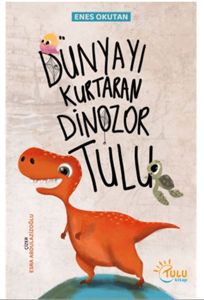 Dünyayı Kurtaran Dinozor Tulu