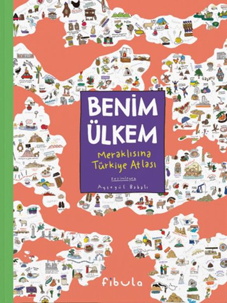 Benim Ülkem - Meraklısına Türkiye Atlası Benim Ülkem - Meraklısına Türkiye Atlası