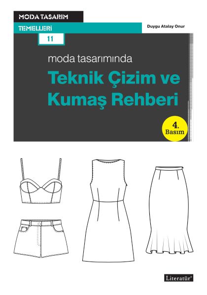 Moda Tasarımında Teknik Çizim ve Kumaş Rehberi Moda Tasarımında Teknik Çizim ve Kumaş Rehberi