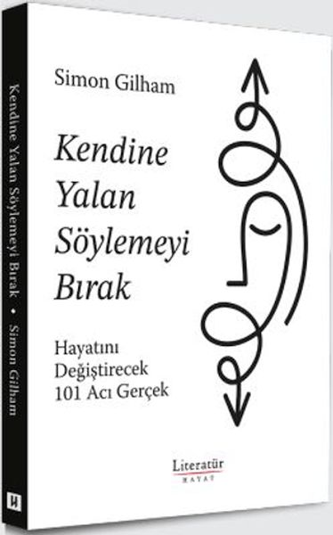Kendine Yalan Söylemeyi Bırak Hayatını Değiştirecek 101 Acı Gerçek Kendine Yalan Söylemeyi Bırak Hayatını Değiştirecek 101 Acı Gerçek