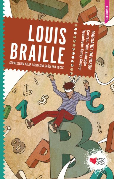 Louis Braille Görmezlerin Kitap Okumasını Sağlayan Çocuk Louis Braille Görmezlerin Kitap Okumasını Sağlayan Çocuk