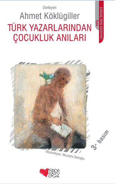 Türk Yazarlarından Çocukluk Anıları Türk Yazarlarından Çocukluk Anıları