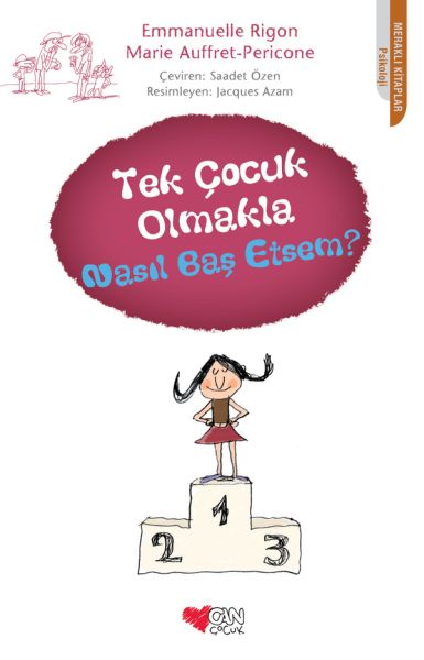 Tek Çocuk Olmakla Nasıl Baş Etsem? Tek Çocuk Olmakla Nasıl Baş Etsem?