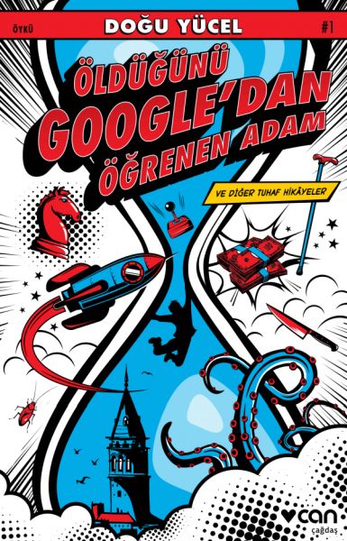 Öldüğünü Google’dan Öğrenen Adam ve Diğer Tuhaf Hikayeler Öldüğünü Google’dan Öğrenen Adam ve Diğer Tuhaf Hikayeler