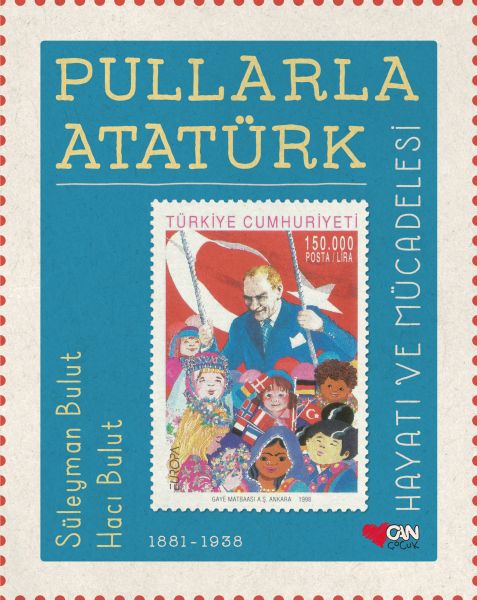 Pullarla Atatürk Hayatı ve Mücadelesi 1881-1938 (Ciltli)