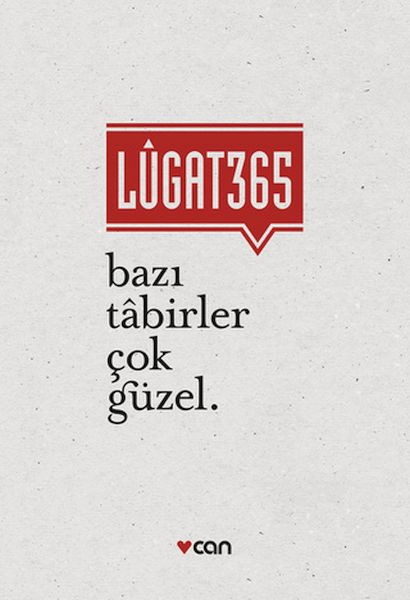 Lugat 365 - Bazı Tabirler Çok Güzel Lugat 365 - Bazı Tabirler Çok Güzel