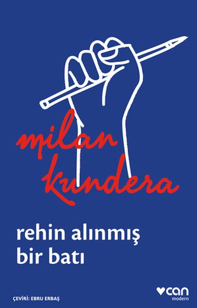 Rehin Alınmış Bir Batı: Ya da Orta Avrupa'nın Trajedisi Rehin Alınmış Bir Batı Ya da Orta Avrupa'nın Trajedisi