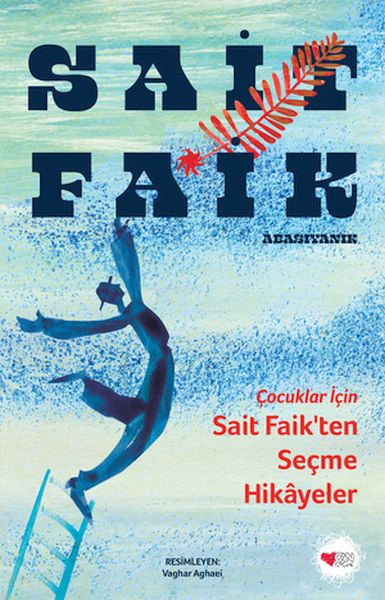 Çocuklar İçin Sait Faik'ten Seçme Hikâyeler Çocuklar İçin Sait Faik'ten Seçme Hikâyeler