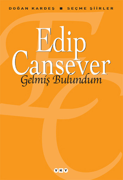 Gelmiş Bulundum - Seçme Şiirler Gelmiş Bulundum - Seçme Şiirler