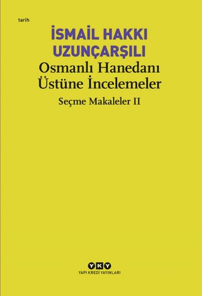 Osmanlı Hanedanı Üstüne İncelemeler - Seçme Makaleler Iı