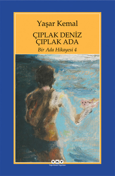 Bir Ada Hikayesi 4 - Çıplak Deniz Çıplak Ada Bir Ada Hikayesi 4 - Çıplak Deniz Çıplak Ada
