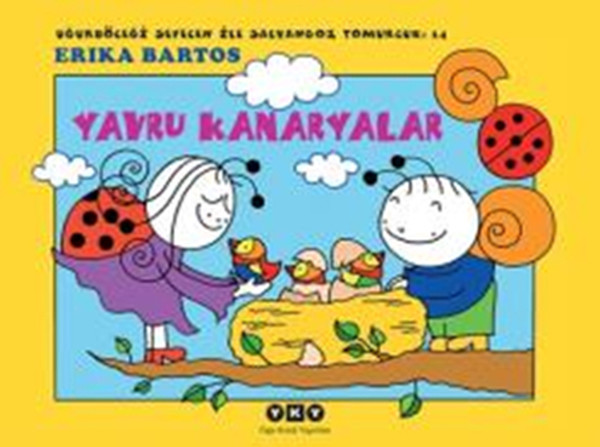 Uğurböceği Sevecen ile Salyangoz Tomurcuk 14 - Yavru Kanaryalar Uğurböceği Sevecen ile Salyangoz Tomurcuk 14 - Yavru Kanaryalar