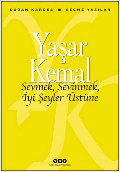 Sevmek, Sevinmek, İyi Şeyler Üstüne Sevmek, Sevinmek, İyi Şeyler Üstüne