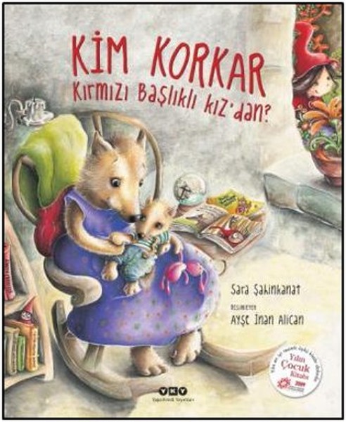 Kim Korkar Kırmızı Başlıklı Kızdan? Kim Korkar Kırmızı Başlıklı Kızdan?