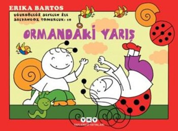 Uğurböceği Sevecen ile Salyangoz Tomurcuk 18 - Ormandaki Yarış Uğurböceği Sevecen ile Salyangoz Tomurcuk 18 - Ormandaki Yarış
