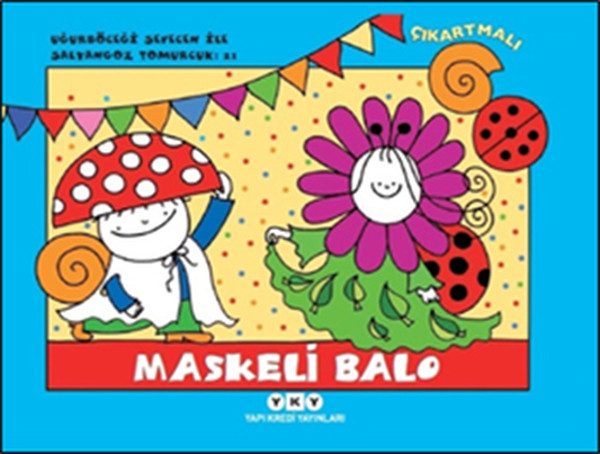 Uğurböceği Sevecen ile Salyangoz Tomurcuk 21 - Maskeli Balo Uğurböceği Sevecen ile Salyangoz Tomurcuk 21 - Maskeli Balo