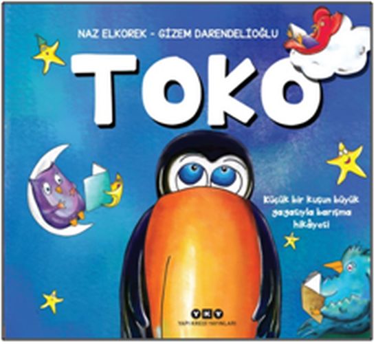 Toko - Küçük Bir Kuşun Büyük Gagasıyla Barışma Hikayesi Toko - Küçük Bir Kuşun Büyük Gagasıyla Barışma Hikayesi