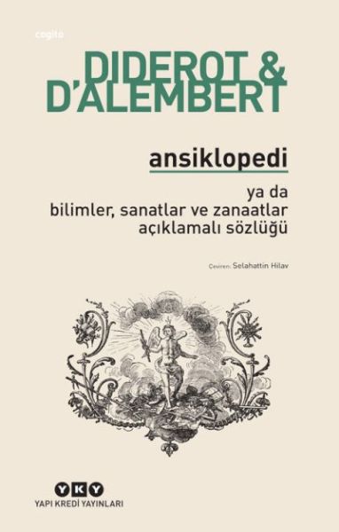 Ansiklopedi - Ya Da Bilimler, Sanatlar ve Zanaatlar Açıklamalı Sözlüğü Ansiklopedi - Ya Da Bilimler, Sanatlar ve Zanaatlar Açıklamalı Sözlüğü