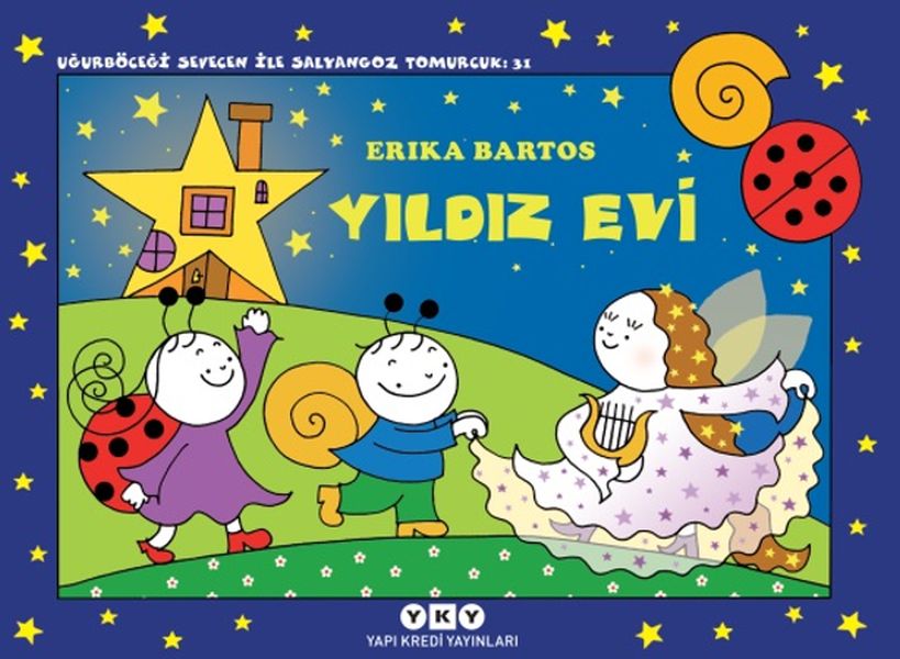 Uğurböceği Sevecen İle Salyangoz Tomurcuk 31 - Yıldız Evi Uğurböceği Sevecen İle Salyangoz Tomurcuk 31 - Yıldız Evi