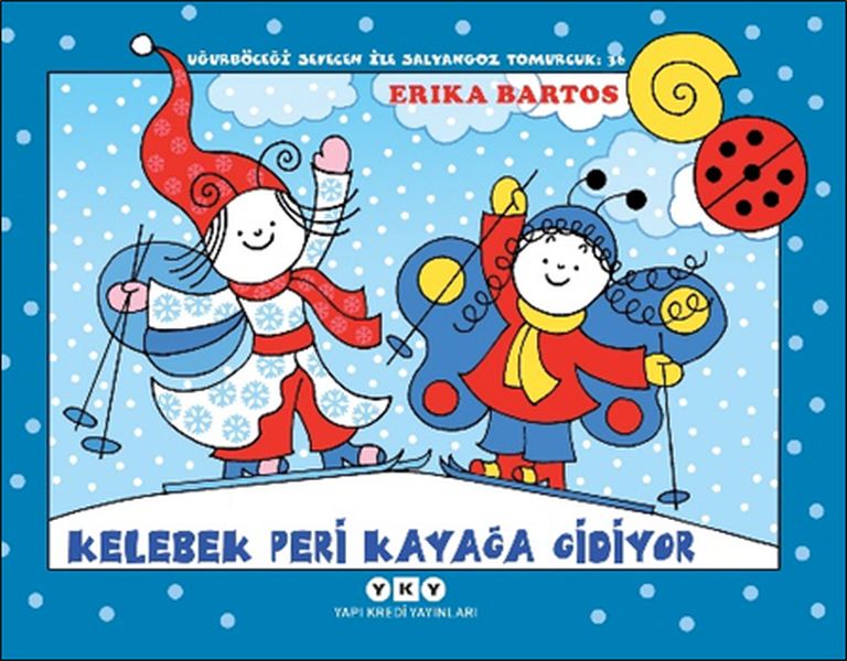Uğurböceği Sevecen İle Salyangoz Tomurcuk 36 - Kelebek Peri Kayağa Gidiyor Uğurböceği Sevecen İle Salyangoz Tomurcuk 36 - Kelebek Peri Kayağa Gidiyor