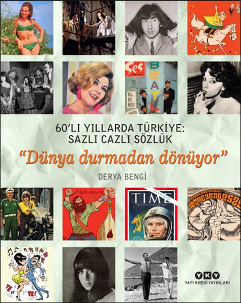 60’lı Yıllarda Türkiye Sazlı Cazlı Sözlük - Dünya Durmadan Dönüyor 60’lı Yıllarda Türkiye Sazlı Cazlı Sözlük - Dünya Durmadan Dönüyor