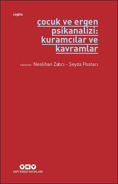Çocuk ve Ergen Psikanalizi Kuramcılar ve Kavramlar Çocuk ve Ergen Psikanalizi Kuramcılar ve Kavramlar