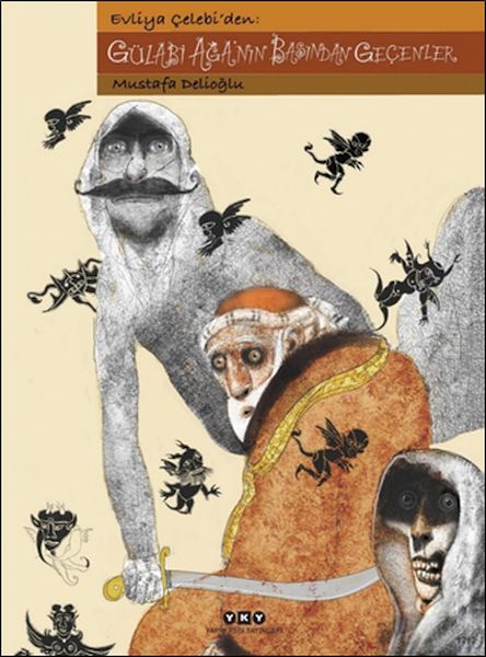 Evliya Çelebi'den Gülabi Ağa'nın Başından Geçenler