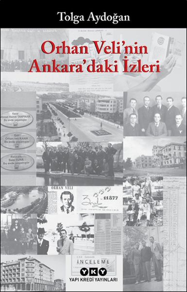 Orhan Veli'nin Ankara'daki İzleri Orhan Veli'nin Ankara'daki İzleri