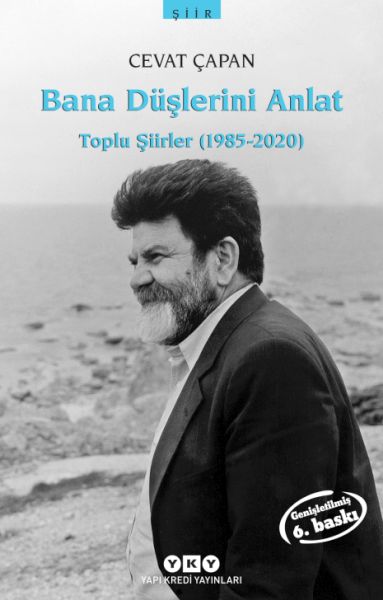 Bana Düşlerini Anlat Toplu Şiirler (1985-2006) Bana Düşlerini Anlat Toplu Şiirler (1985-2006)