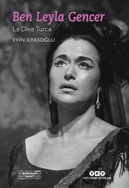 Ben Leyla Gencer – La Diva Turca (Küçük Boy) Ben Leyla Gencer – La Diva Turca (Küçük Boy)