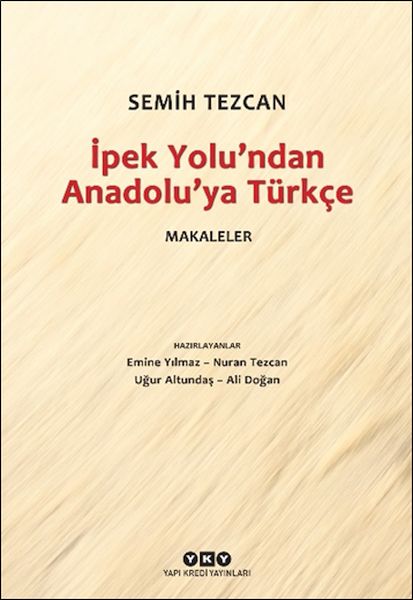 İpek Yolu’ndan Anadolu’ya Türkçe – Makaleler İpek Yolu’ndan Anadolu’ya Türkçe – Makaleler