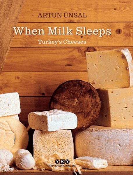 When Milk Sleeps/ Turkey’s Cheeses (Ciltli) When Milk Sleeps/ Turkey’s Cheeses (Ciltli)