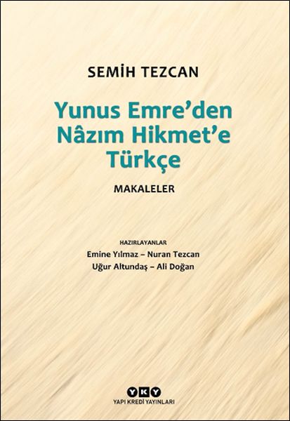 Yunus Emre’den Nâzım Hikmet’e Türkçe Makaleler Yunus Emre’den Nâzım Hikmet’e Türkçe Makaleler