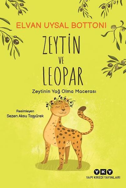 Zeytin ve Leopar Zeytin’in Yağ Olma Macerası Zeytin ve Leopar Zeytin’in Yağ Olma Macerası