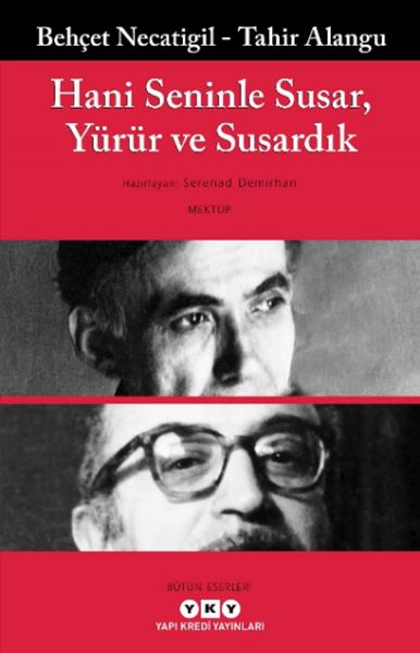 Hani Seninle Susar, Yürür ve Susardık Hani Seninle Susar, Yürür ve Susardık