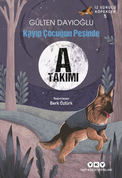 İz Sürücü Köpekler 5 – A Takımı – Kayıp Çocuğun Peşinde A Takımı İz Sürücü Köpekler 5 - Kayıp Çocuğun Peşinde