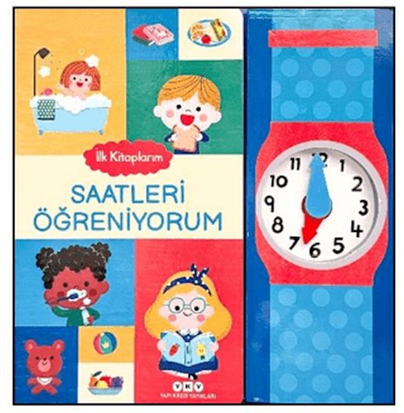 İlk Kitaplarım - Saatleri Öğreniyorum