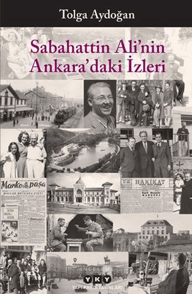 Sabahattin Ali’nin Ankara’daki İzleri Sabahattin Ali’nin Ankara’daki İzleri