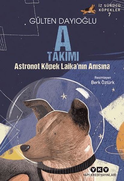 A Takımı İz Sürücü Köpekler 7 - Astronot Köpek Laika'nın Anısına A Takımı İz Sürücü Köpekler 7 - Astronot Köpek Laika'nın Anısına